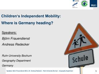 Children‘s Independent Mobility: Where is Germany heading?