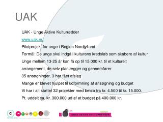 UAK - Unge Aktive Kulturrødder uak.nu Pilotprojekt for unge i Region Nordjylland