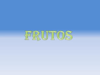 FRUTOS