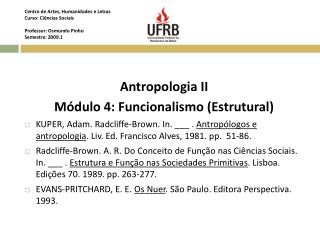 Antropologia II Módulo 4: Funcionalismo (Estrutural)