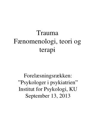 Trauma Fænomenologi, teori og terapi