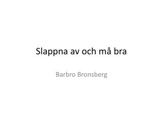 Slappna av och må bra