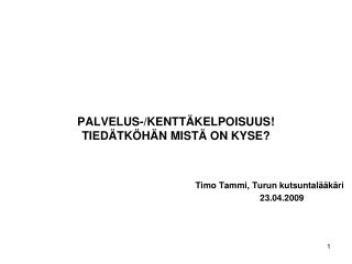 PALVELUS-/KENTTÄKELPOISUUS! TIEDÄTKÖHÄN MISTÄ ON KYSE?