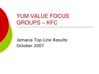 YUM VALUE FOCUS GROUPS – KFC