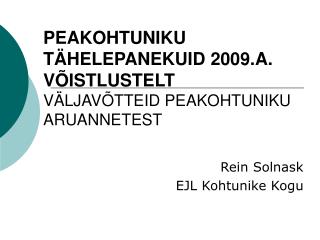 PEAKOHTUNIKU TÄHELEPANEKUID 2009.A. VÕISTLUSTELT VÄLJAVÕTTEID PEAKOHTUNIKU ARUANNETEST