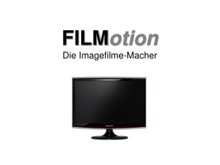 FILM otion Die Imagefilme-Macher