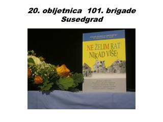 20. obljetnica 101. brigade Susedgrad