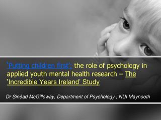 Dr Sinéad McGilloway, Department of Psychology , NUI Maynooth