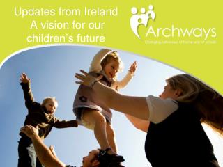 Updates from Ireland A vision for our children’s future