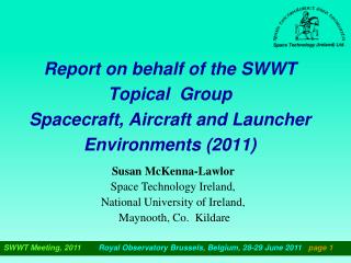 Report on behalf of the SWWT Topical Group Spacecraft, Aircraft and Launcher Environments (2011)