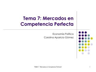 Tema 7: Mercados en Competencia Perfecta