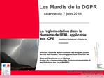 Les Mardis de la DGPR s ance du 7 juin 2011