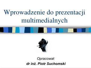 Wprowadzenie do prezentacji multimedialnych