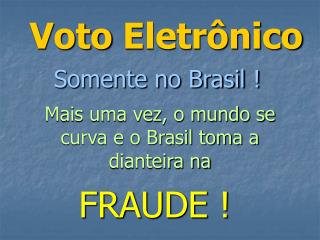 Somente no Brasil !