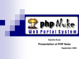 Sascha Kunz Presentation of PHP Nuke September 2004