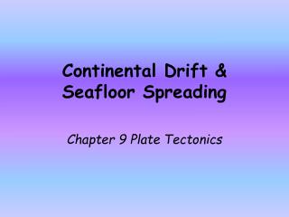 Continental Drift &amp; Seafloor Spreading