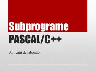 Subprograme PASCAL/C++