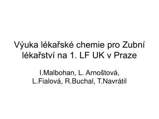 Výuka lékařské chemie pro Zubní lékařství na 1. LF UK v Praze