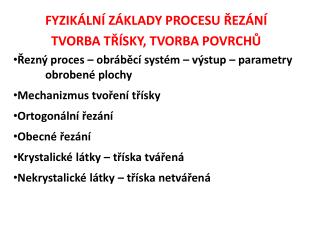 fyzikální základy procesu řezání tvorba třísky, tvorba povrchů