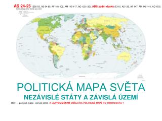 POLITICKÁ MAPA SVĚTA NEZÁVISLÉ STÁTY A ZÁVISLÁ ÚZEMÍ