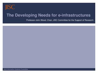 The Developing Needs for e-infrastructures