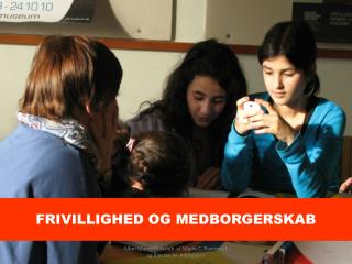 FRIVILLIGHED OG MEDBORGERSKAB