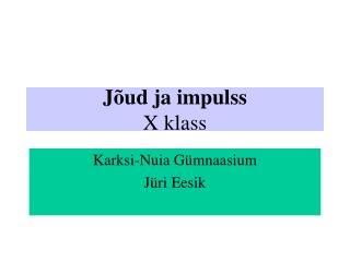 Jõud ja impulss X klass
