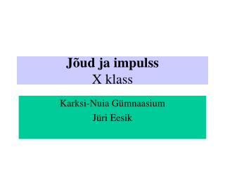 Jõud ja impulss X klass