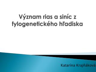 Význam rias a siníc z fylogenetického hľadiska