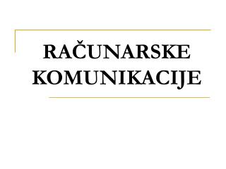 RA Č UNARSKE KOMUNIKACIJE