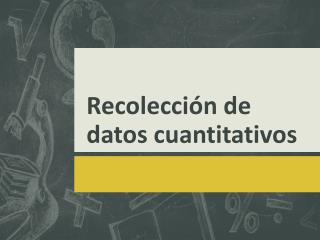 Recolección de datos cuantitativos