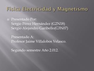 Física Electricidad y Magnetismo