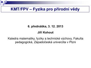KMT/FPV – Fyzika pro přírodní vědy