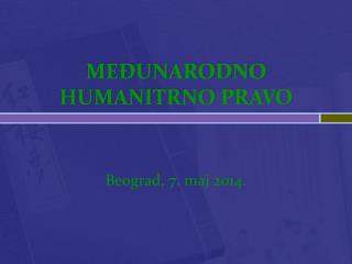 MEĐUNARODNO HUMANITRNO PRAVO