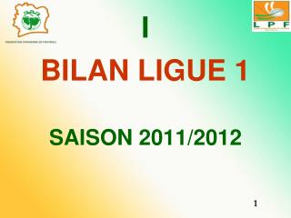 BILAN LIGUE 1 SAISON 2011/2012