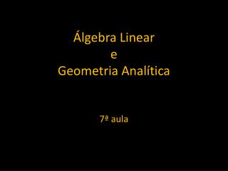 Álgebra Linear e Geometria Analítica