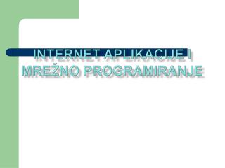 Internet aplikacije i mrežno programiranje