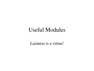 Useful Modules