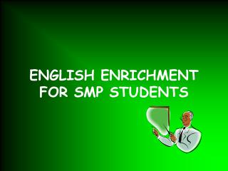 ENGLISH ENRICHMENT FOR SMP STUDENTS