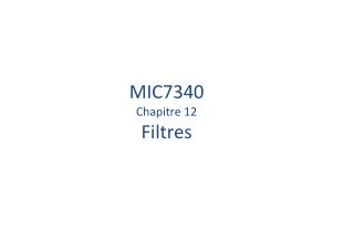 MIC7340 Chapitre 12 Filtres