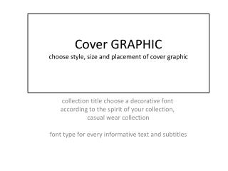Cover GRAPHIC choose style, size and placement of cover graphic