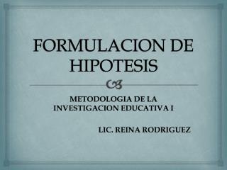 FORMULACION DE HIPOTESIS