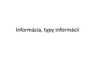 Informácia, typy informácií