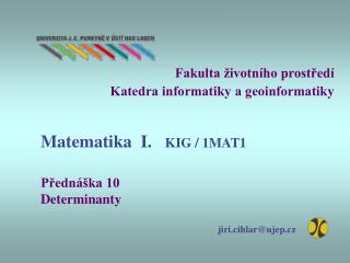 Fakulta životního prostředí Katedra informatiky a geoinformatiky