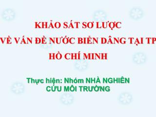 KHẢO SÁT SƠ LƯỢC VỀ VẤN ĐỀ NƯỚC BIỂN DÂNG TẠI TP HỒ CHÍ MINH