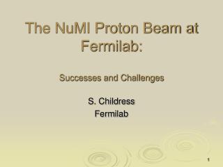 The NuMI Proton Beam at Fermilab: Successes and Challenges