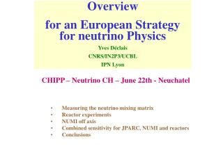 Overview for an European Strategy for neutrino Physics Yves Déclais CNRS/IN2P3/UCBL IPN Lyon