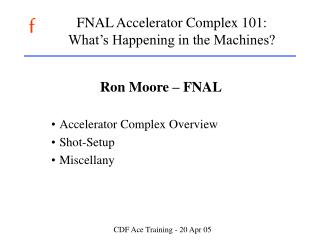 FNAL Accelerator Complex 101: What’s Happening in the Machines?