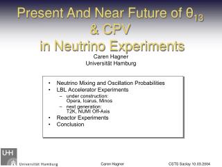 Present And Near Future of θ 13 &amp; CPV in Neutrino Experiments