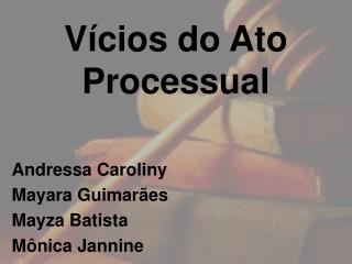 Vícios do Ato Processual